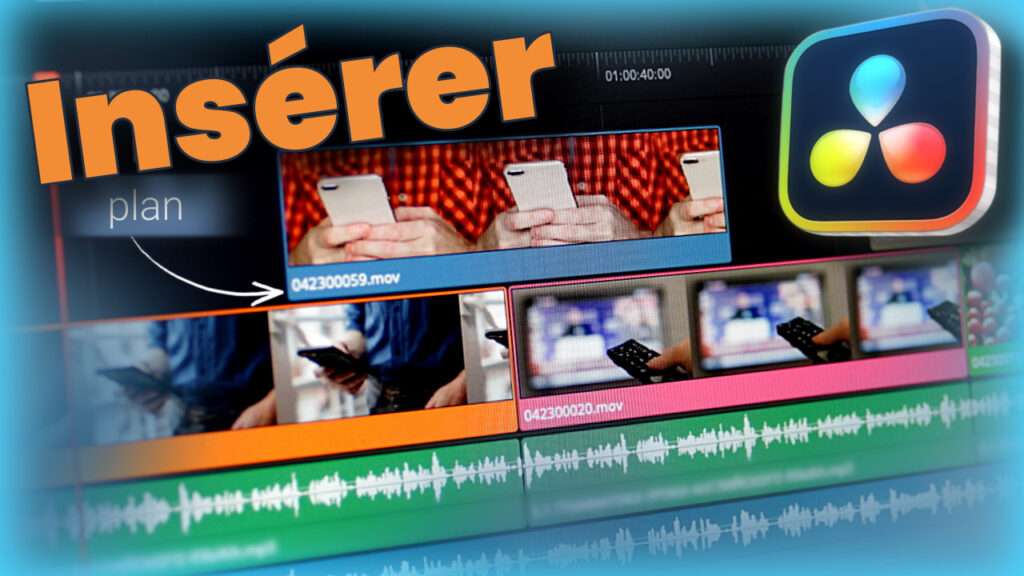 Comment insérer plans dans DaVinci Resolve
