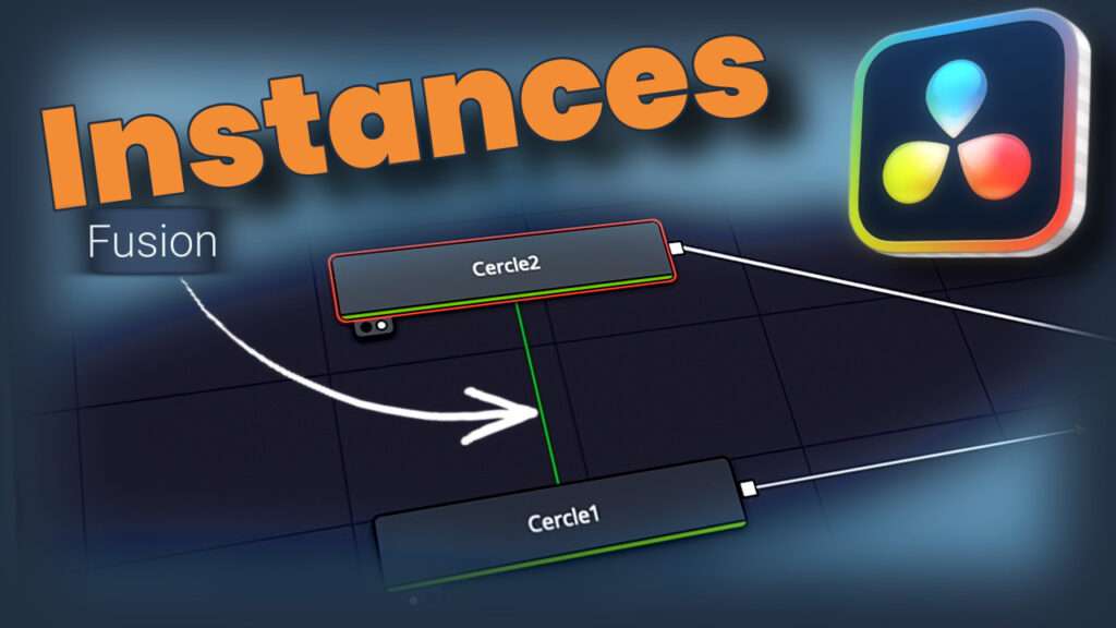 Synchronisation de nœuds avec instances dans DaVinci Resolve Fusion