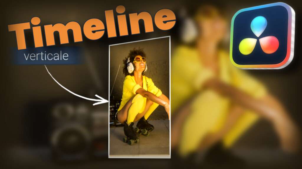 Créer une timeline verticale pour les réseaux sociaux avec DaVinci Resolve